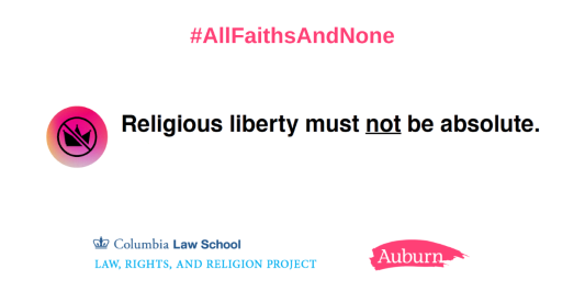 Religious liberty must NOT be absolute.