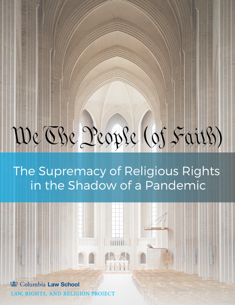Cover page of the report, We The People (of Faith): The Supremacy of Religious Rights in the Shadow of a Pandemic 