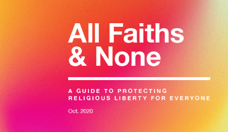 Cover image of the Law, Rights and Religion Project and Auburn Seminary's guidance memo titled "All Faiths and None: A Guide to Protecting Religious Liberty for Everyone"