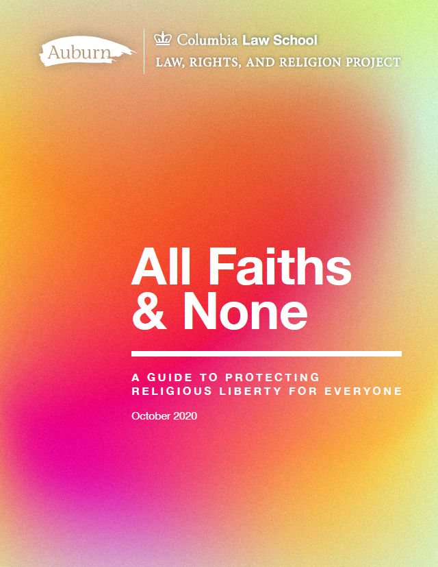 Cover image of report titled All Faiths and None: A Guide to Protecting Religious Liberty for Everyone