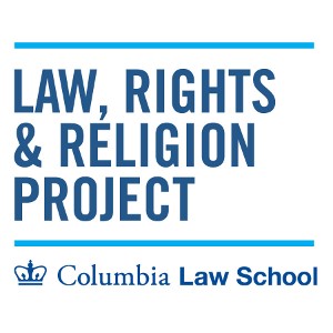 Logo: The Law, Rights, and Religion Project, Columbia Law School A text-based logo which reads, "The Law, Rights & Religion Project | Columbia Law School"